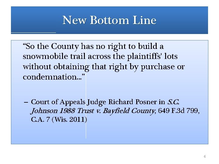 New Bottom Line “So the County has no right to build a snowmobile trail New Bottom Line “So the County has no right to build a snowmobile trail