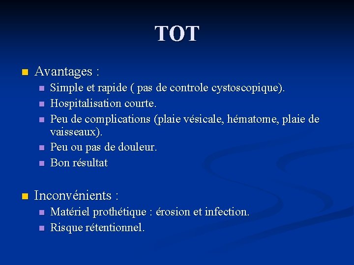 TOT n Avantages : n n n Simple et rapide ( pas de controle