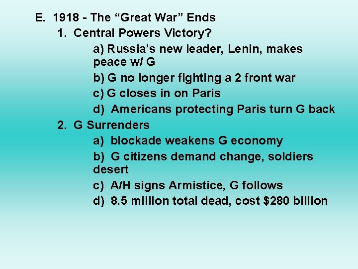 E. 1918 - The “Great War” Ends 1. Central Powers Victory? a) Russia’s new