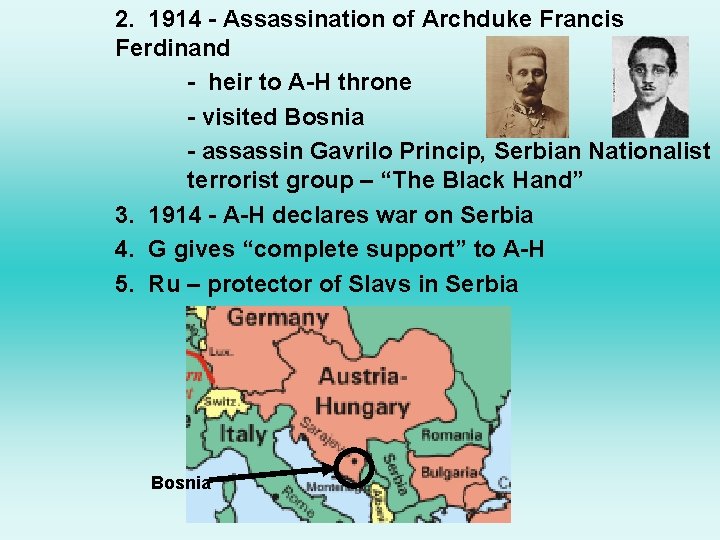 2. 1914 - Assassination of Archduke Francis Ferdinand - heir to A-H throne -