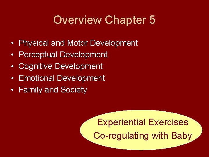 Overview Chapter 5 • • • Physical and Motor Development Perceptual Development Cognitive Development