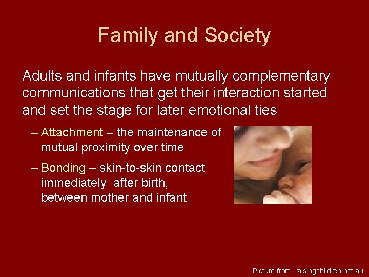 Family and Society Adults and infants have mutually complementary communications that get their interaction