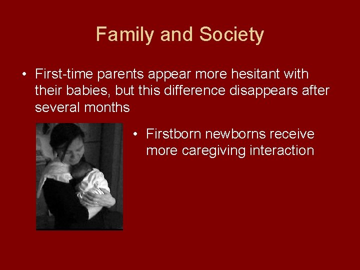 Family and Society • First-time parents appear more hesitant with their babies, but this