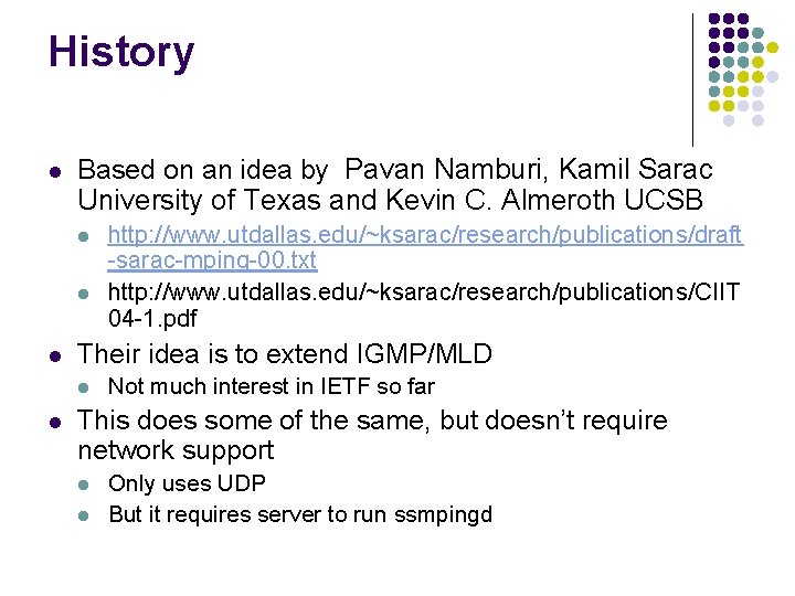 History l Based on an idea by Pavan Namburi, Kamil Sarac University of Texas