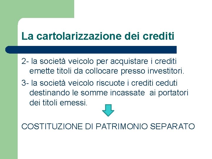 La cartolarizzazione dei crediti 2 - la società veicolo per acquistare i crediti emette