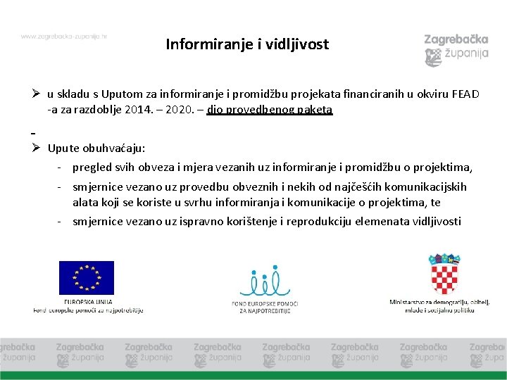 Informiranje i vidljivost Ø u skladu s Uputom za informiranje i promidžbu projekata financiranih