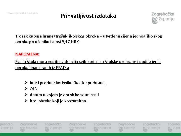 Prihvatljivost izdataka Trošak kupnje hrane/trošak školskog obroka – utvrđena cijena jednog školskog obroka po