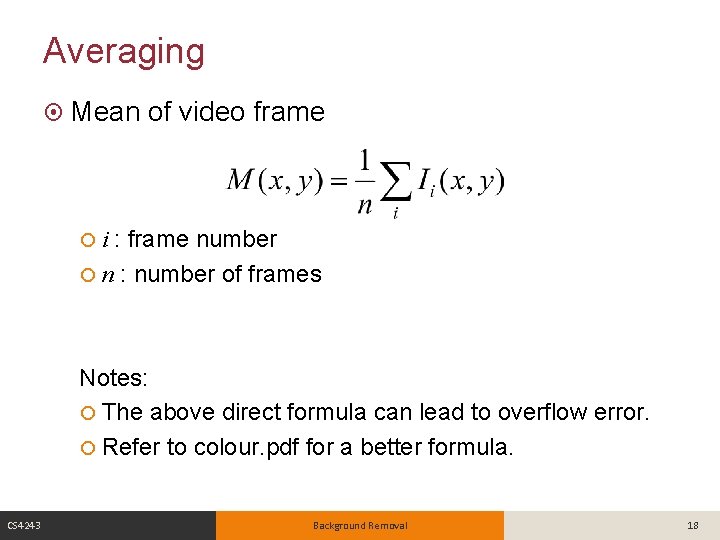 Averaging Mean of video frame : frame number n : number of frames i