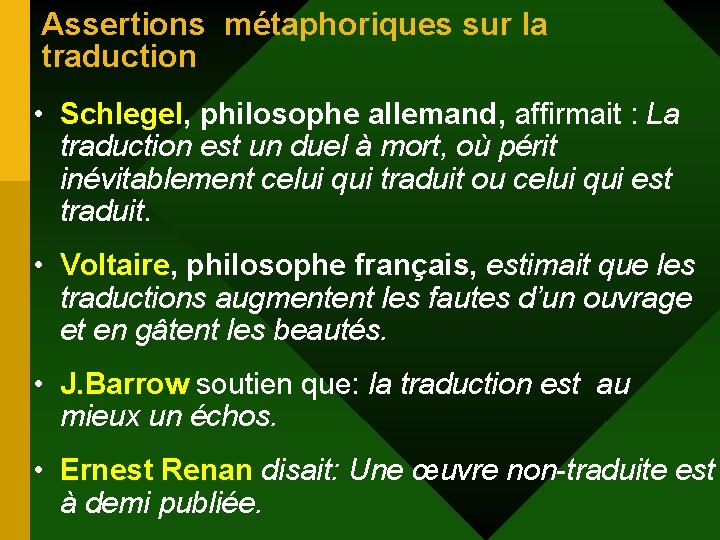 Assertions métaphoriques sur la traduction • Schlegel, philosophe allemand, affirmait : La traduction est Assertions métaphoriques sur la traduction • Schlegel, philosophe allemand, affirmait : La traduction est