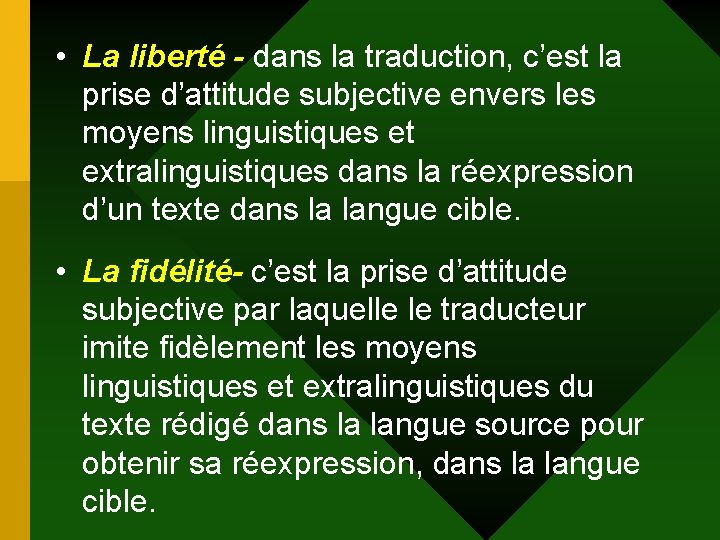 • La liberté - dans la traduction, c’est la prise d’attitude subjective envers • La liberté - dans la traduction, c’est la prise d’attitude subjective envers