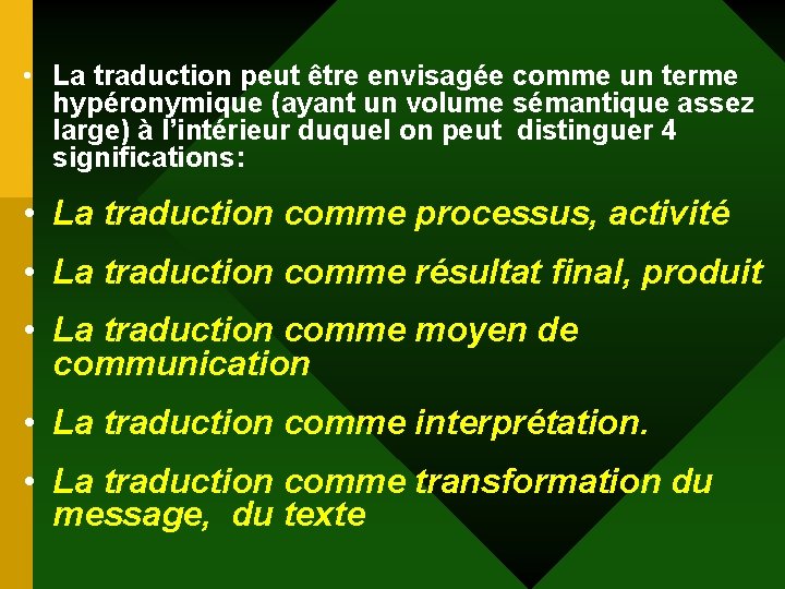 • La traduction peut être envisagée comme un terme hypéronymique (ayant un volume • La traduction peut être envisagée comme un terme hypéronymique (ayant un volume