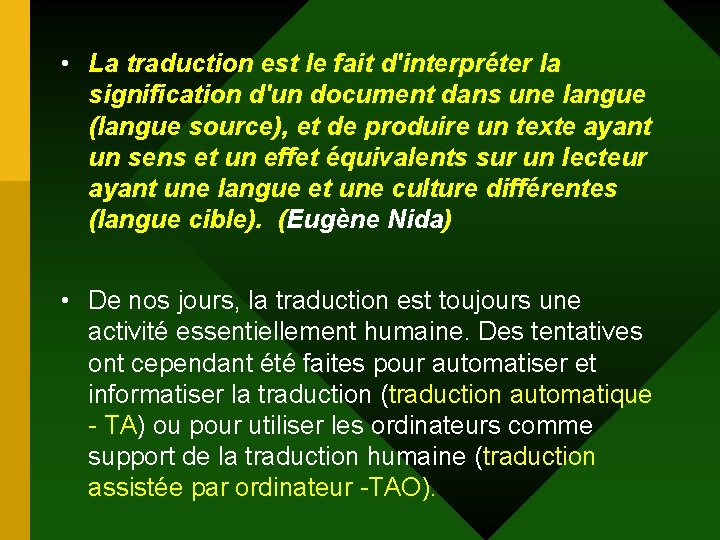 • La traduction est le fait d'interpréter la signification d'un document dans une • La traduction est le fait d'interpréter la signification d'un document dans une