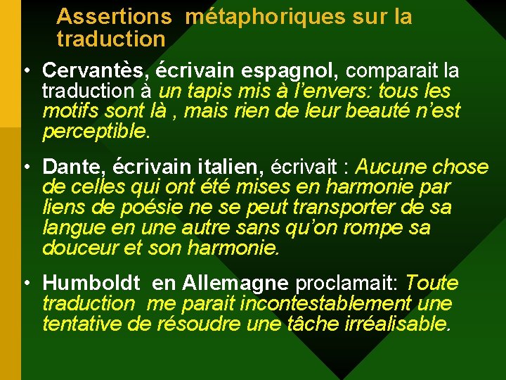 Assertions métaphoriques sur la traduction • Cervantès, écrivain espagnol, comparait la traduction à un Assertions métaphoriques sur la traduction • Cervantès, écrivain espagnol, comparait la traduction à un