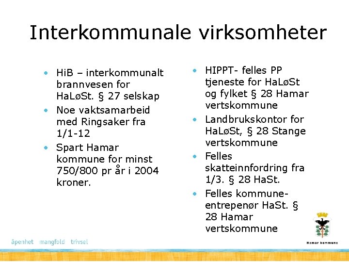 Interkommunale virksomheter • Hi. B – interkommunalt brannvesen for Ha. LøSt. § 27 selskap