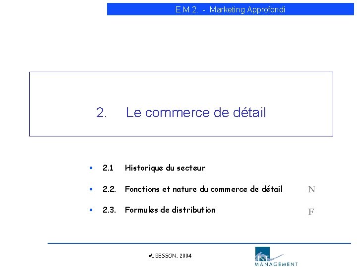 E. M. 2. - Marketing Approfondi 2. Le commerce de détail § 2. 1 E. M. 2. - Marketing Approfondi 2. Le commerce de détail § 2. 1
