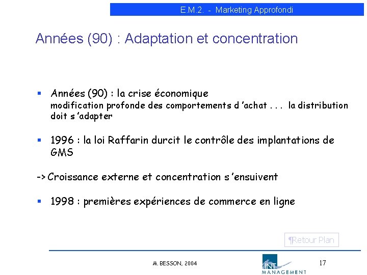 E. M. 2. - Marketing Approfondi Années (90) : Adaptation et concentration § Années E. M. 2. - Marketing Approfondi Années (90) : Adaptation et concentration § Années
