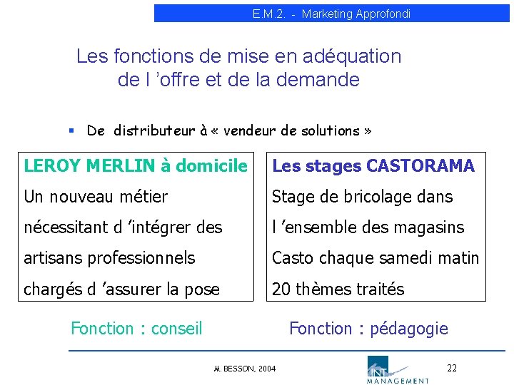 E. M. 2. - Marketing Approfondi Les fonctions de mise en adéquation de l E. M. 2. - Marketing Approfondi Les fonctions de mise en adéquation de l