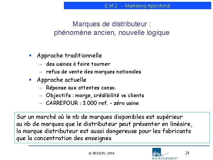 E. M. 2. - Marketing Approfondi Marques de distributeur : phénomène ancien, nouvelle logique E. M. 2. - Marketing Approfondi Marques de distributeur : phénomène ancien, nouvelle logique