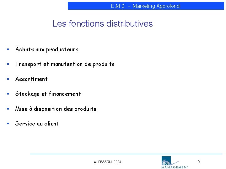 E. M. 2. - Marketing Approfondi Les fonctions distributives § Achats aux producteurs § E. M. 2. - Marketing Approfondi Les fonctions distributives § Achats aux producteurs §