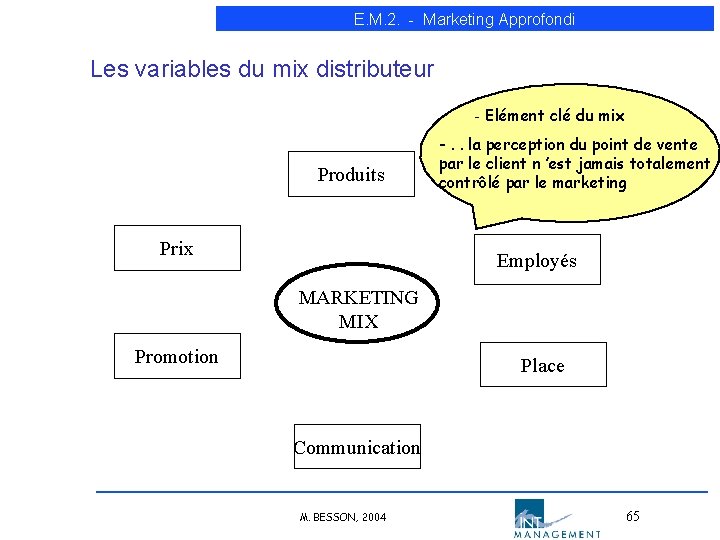 E. M. 2. - Marketing Approfondi Les variables du mix distributeur - Elément clé E. M. 2. - Marketing Approfondi Les variables du mix distributeur - Elément clé