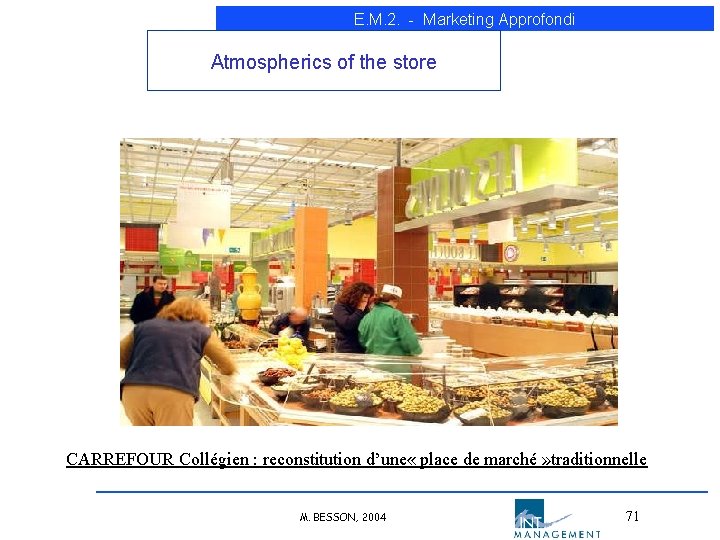 E. M. 2. - Marketing Approfondi Atmospherics of the store CARREFOUR Collégien : reconstitution E. M. 2. - Marketing Approfondi Atmospherics of the store CARREFOUR Collégien : reconstitution