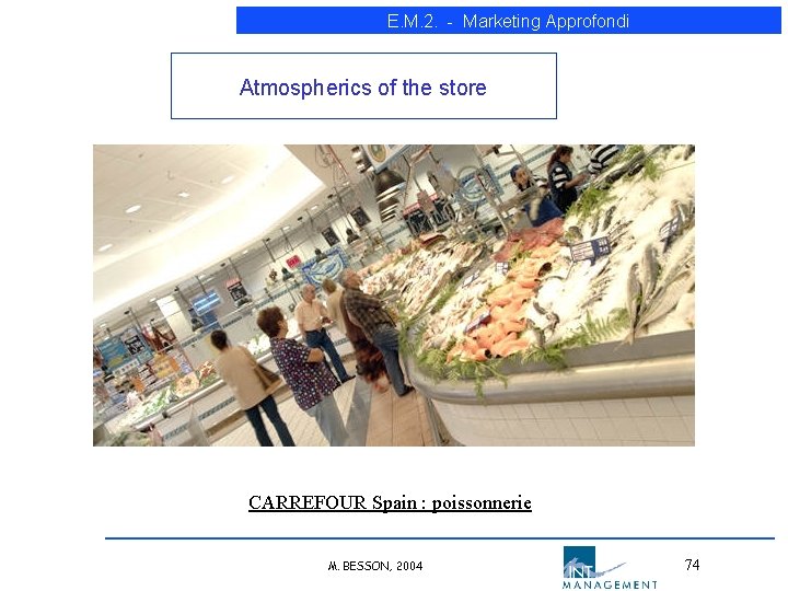 E. M. 2. - Marketing Approfondi Atmospherics of the store CARREFOUR Spain : poissonnerie E. M. 2. - Marketing Approfondi Atmospherics of the store CARREFOUR Spain : poissonnerie