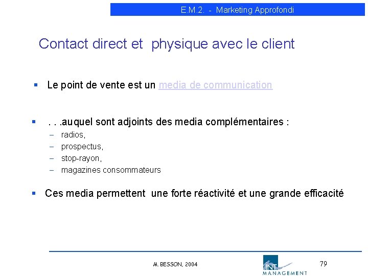 E. M. 2. - Marketing Approfondi Contact direct et physique avec le client § E. M. 2. - Marketing Approfondi Contact direct et physique avec le client §