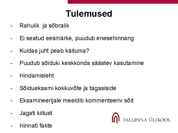 Tulemused - Rahulik ja sõbralik - Ei seatud eesmärke, puudub enesehinnang - Kuidas juht