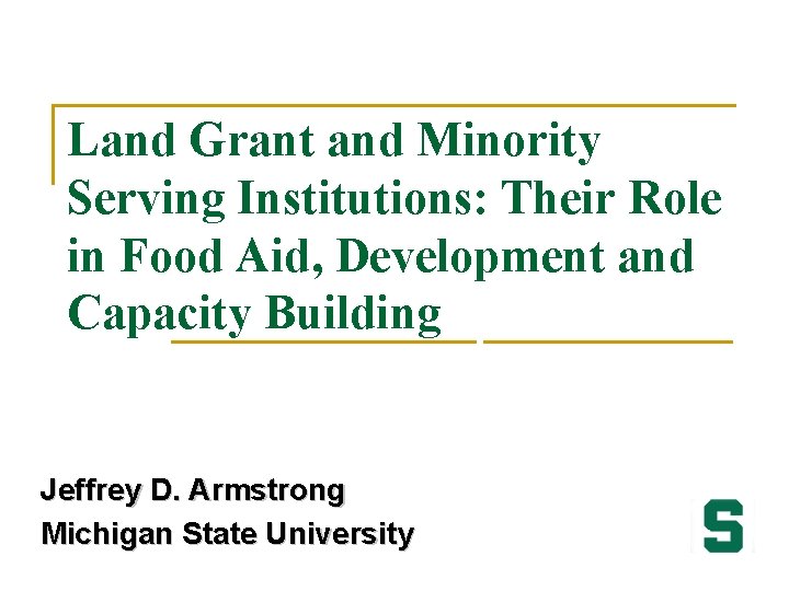 Land Grant and Minority Serving Institutions: Their Role in Food Aid, Development and Capacity