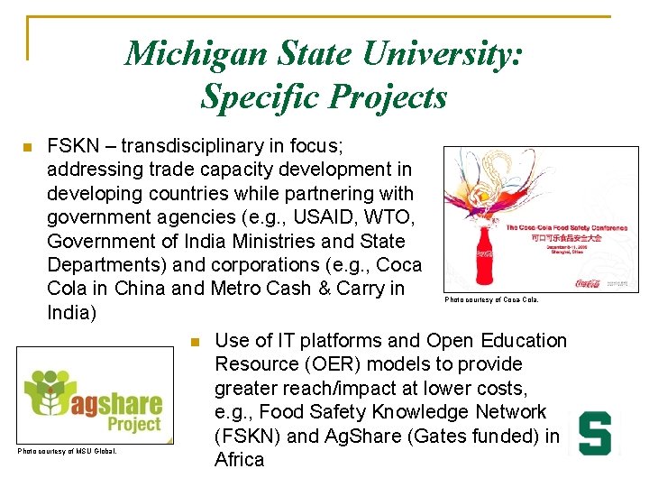 Michigan State University: Specific Projects n FSKN – transdisciplinary in focus; addressing trade capacity