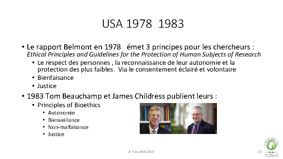 USA 1978 1983 • Le rapport Belmont en 1978 émet 3 principes pour les