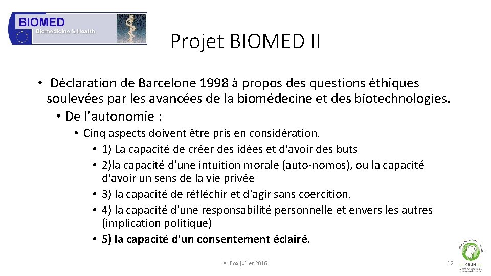 Projet BIOMED II • Déclaration de Barcelone 1998 à propos des questions éthiques soulevées