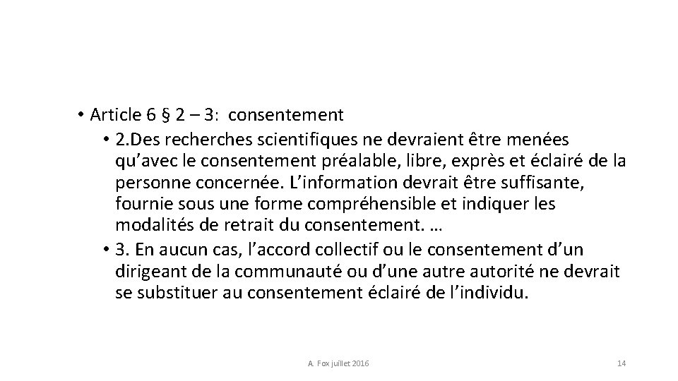  • Article 6 § 2 – 3: consentement • 2. Des recherches scientifiques