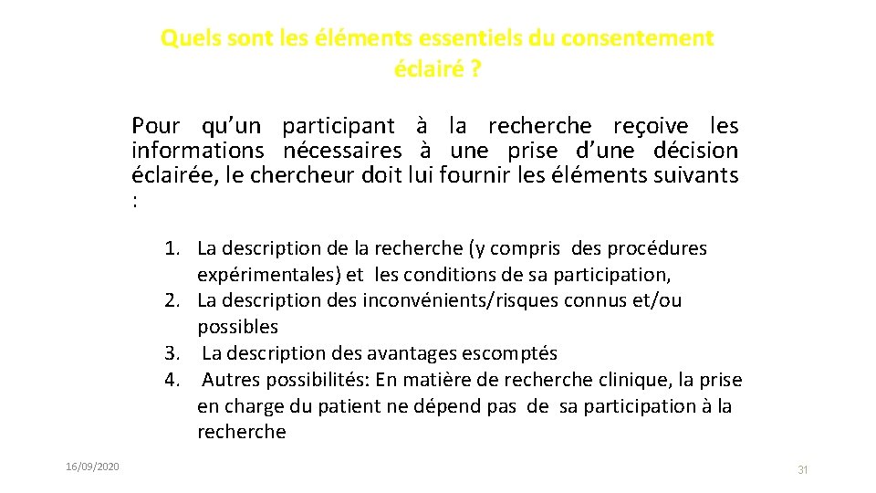 Quels sont les éléments essentiels du consentement éclairé ? Pour qu’un participant à la