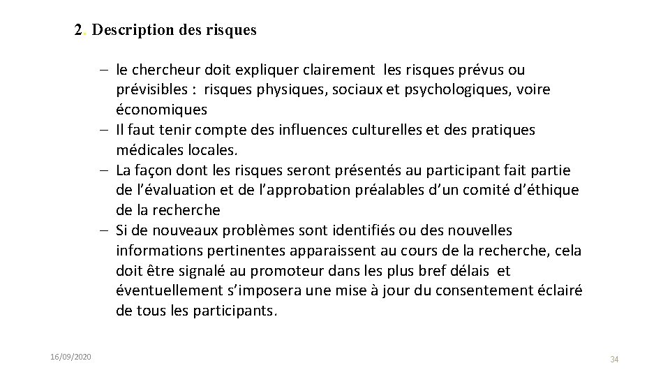 2. Description des risques – le chercheur doit expliquer clairement les risques prévus ou