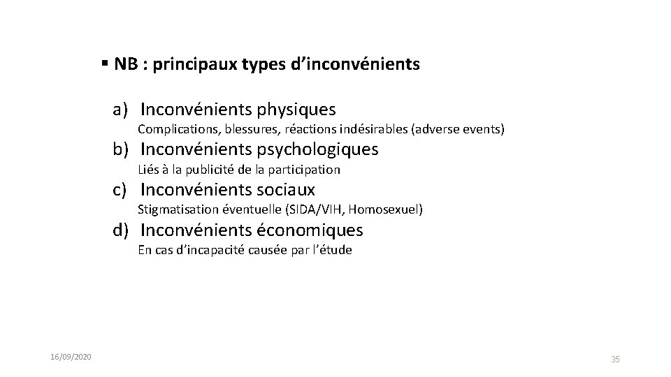 § NB : principaux types d’inconvénients a) Inconvénients physiques Complications, blessures, réactions indésirables (adverse