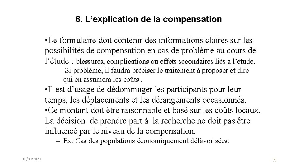 6. L’explication de la compensation • Le formulaire doit contenir des informations claires sur