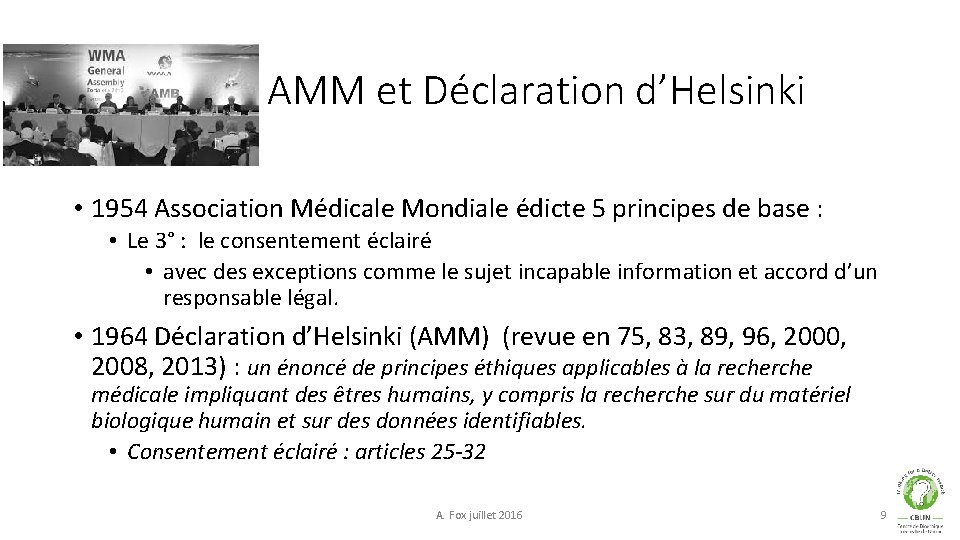 AMM et Déclaration d’Helsinki • 1954 Association Médicale Mondiale édicte 5 principes de base