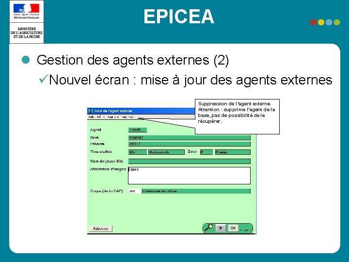 EPICEA Gestion des agents externes (2) Nouvel écran : mise à jour des agents
