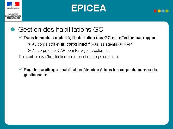 EPICEA Gestion des habilitations GC Dans le module mobilité, l’habilitation des GC est effectué