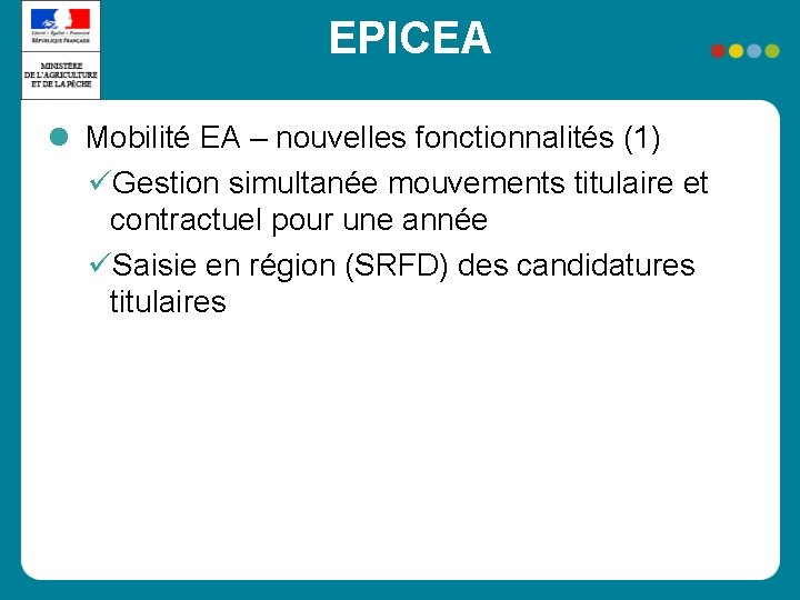 EPICEA Mobilité EA – nouvelles fonctionnalités (1) Gestion simultanée mouvements titulaire et contractuel pour