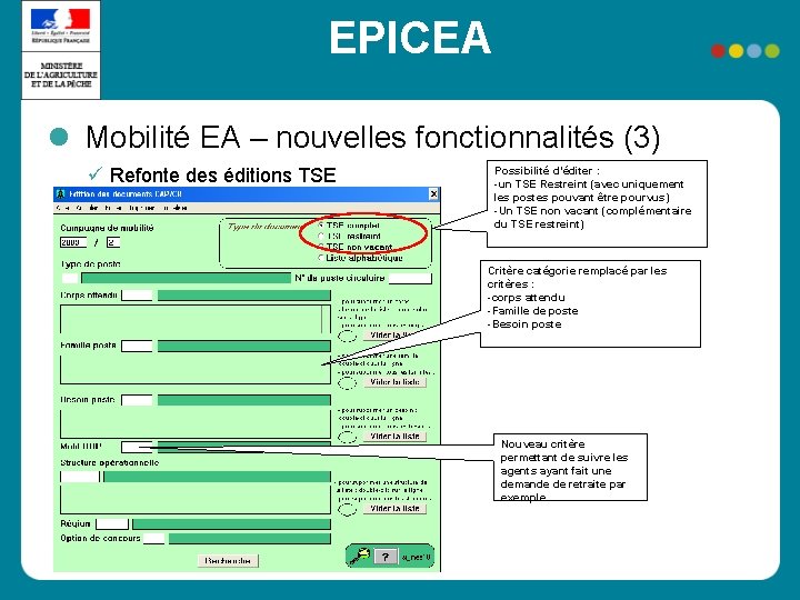 EPICEA Mobilité EA – nouvelles fonctionnalités (3) Refonte des éditions TSE Possibilité d’éditer :