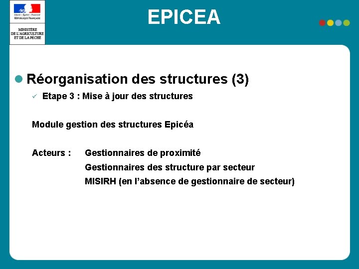 EPICEA Réorganisation des structures (3) Etape 3 : Mise à jour des structures Module