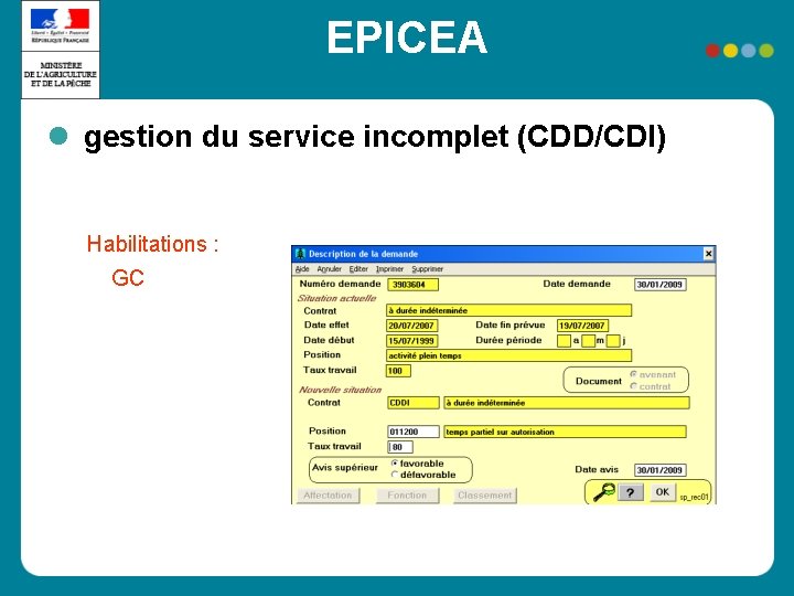 EPICEA gestion du service incomplet (CDD/CDI) Habilitations : GC 