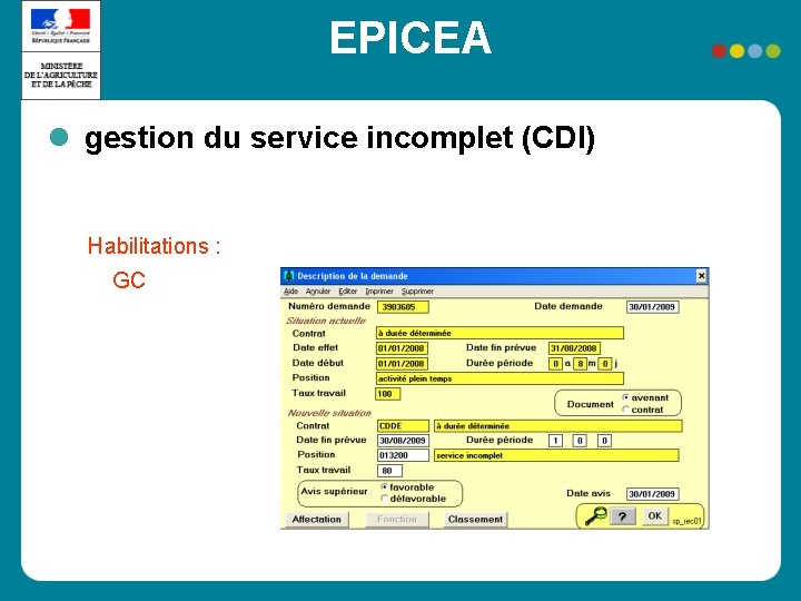 EPICEA gestion du service incomplet (CDI) Habilitations : GC 