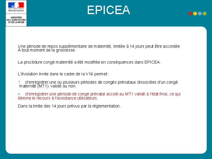 EPICEA Une période de repos supplémentaire de maternité, limitée à 14 jours peut être