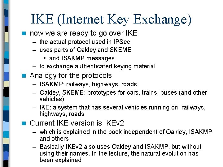 IKE (Internet Key Exchange) n now we are ready to go over IKE –