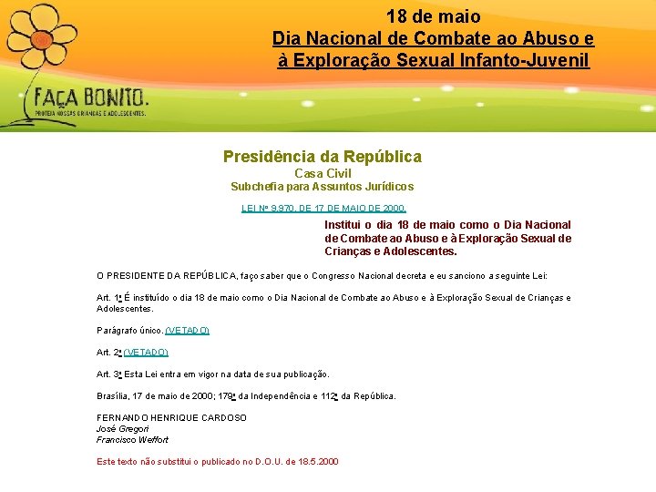 18 de maio Dia Nacional de Combate ao Abuso e à Exploração Sexual Infanto-Juvenil