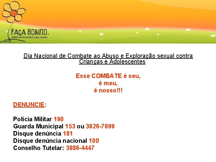 Dia Nacional de Combate ao Abuso e Exploração sexual contra Crianças e Adolescentes Esse
