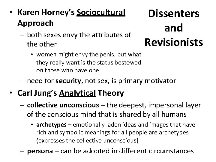  • Karen Horney’s Sociocultural Approach – both sexes envy the attributes of the